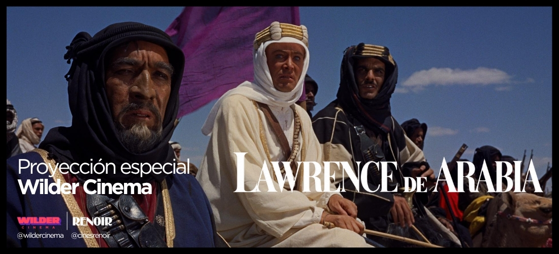 WILDER CINEMA | LAWRENCE DE ARABIA