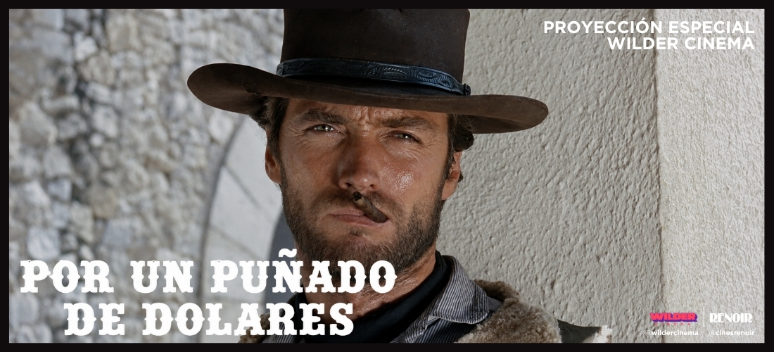 WILDER CINEMA | POR UN PUÑADO DE DÓLARES