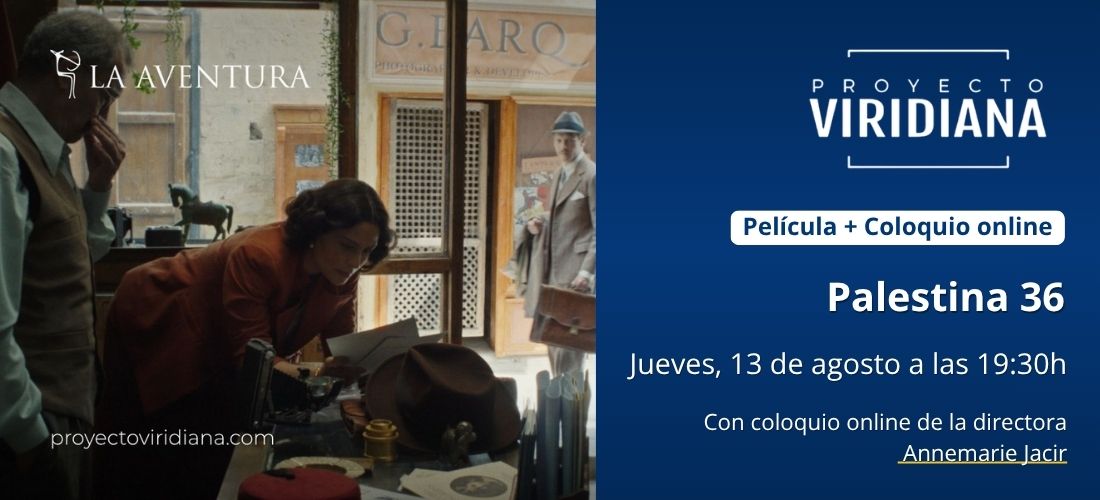 PROYECTO VIRIDIANA | PALESTINA 36