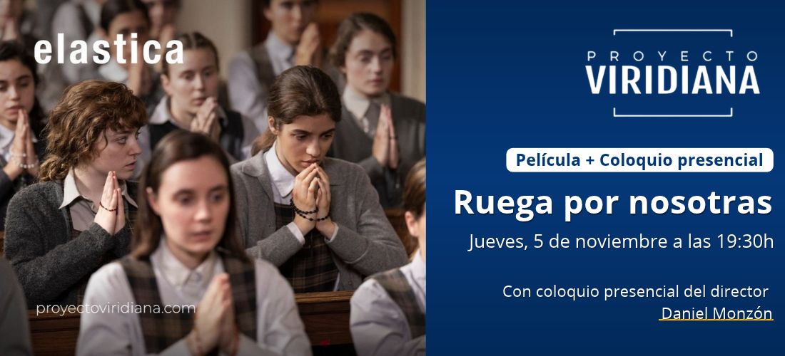 PROYECTO VIRIDIANA | RUEGA POR NOSOTRAS