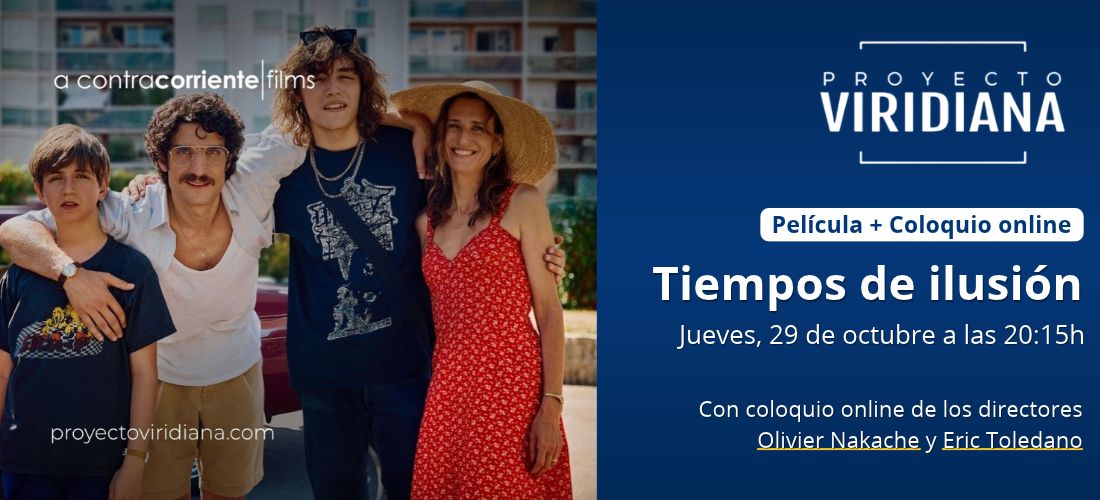 PROYECTO VIRIDIANA | TIEMPOS DE ILUSIÓN